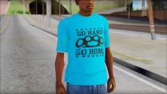 Go hard or Go home Shirt for GTA San Andreas