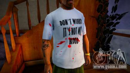 Dont Worry Its Not My Blood Shirt for GTA San Andreas